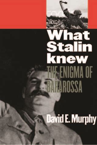 What Stalin Knew By David E Murphy